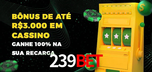 239Bet melhor bônus de depósito